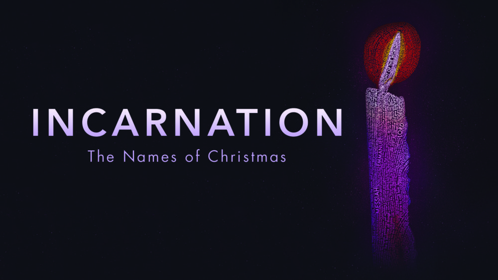 Incarnation: The Names of Christmas