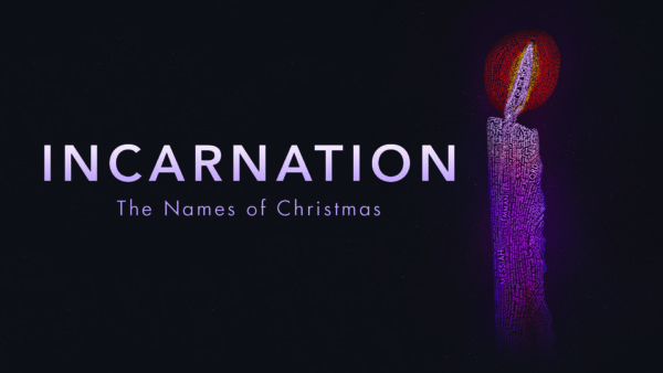 Incarnation: The Names of Christmas (Week 4) Image