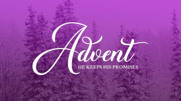 Advent He Keeps His Promises (Week 3) Image